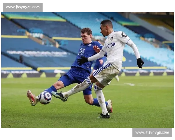 英超焦点对决利兹联主场迎战莱斯特城争夺关键三分排名走向悬念升级